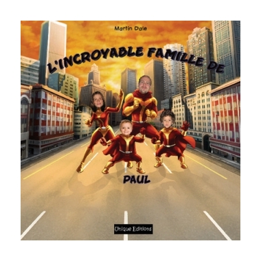 Livre enfant personnalisé - L’incroyable famille Livre enfant personnalisé - L’incroyable famille